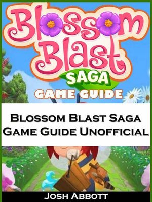 cover image of Blossom Blast Saga Game Guide Unofficial